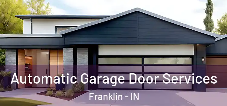  Automatic Garage Door Services Franklin - IN