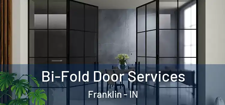 Bi-Fold Door Services Franklin - IN
