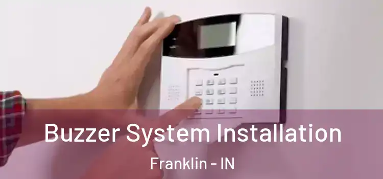 Buzzer System Installation Franklin - IN