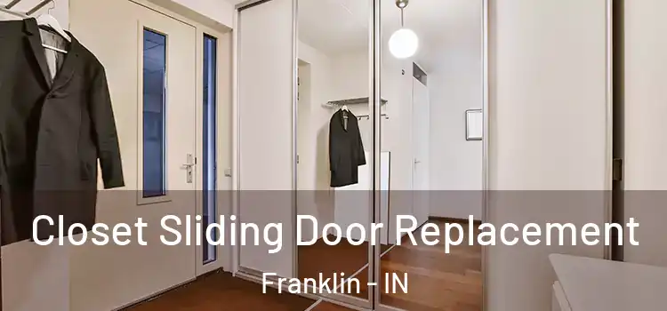 Closet Sliding Door Replacement Franklin - IN