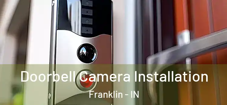  Doorbell Camera Installation Franklin - IN