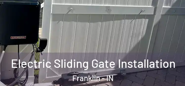 Electric Sliding Gate Installation Franklin - IN