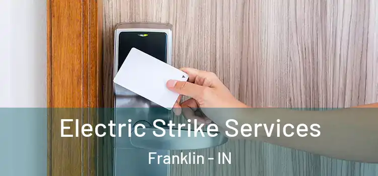  Electric Strike Services Franklin - IN