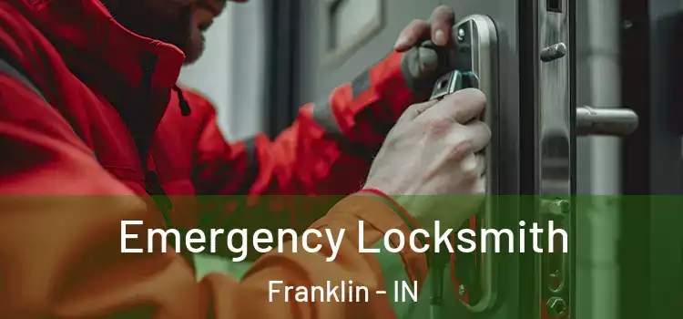  Emergency Locksmith Franklin - IN