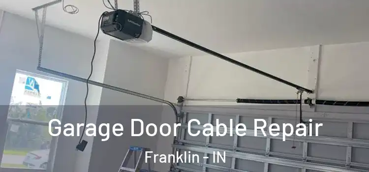  Garage Door Cable Repair Franklin - IN