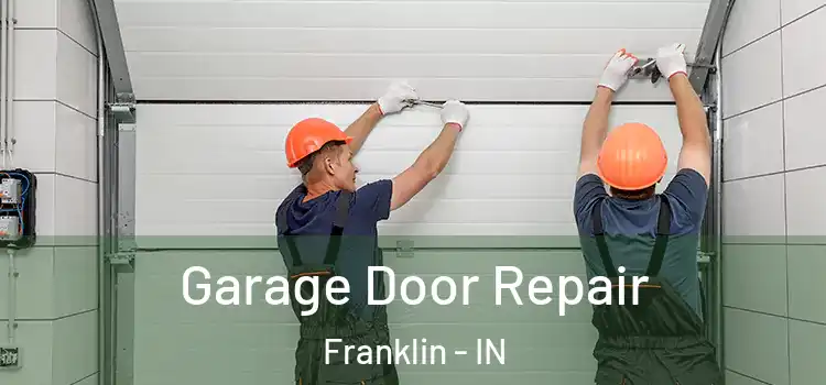  Garage Door Repair Franklin - IN