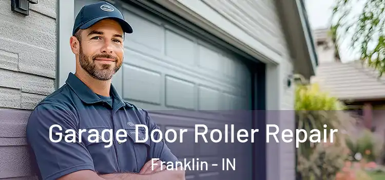  Garage Door Roller Repair Franklin - IN