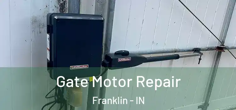  Gate Motor Repair Franklin - IN