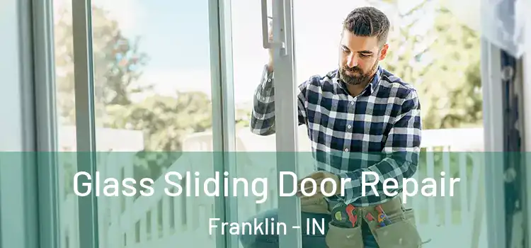 Glass Sliding Door Repair Franklin - IN