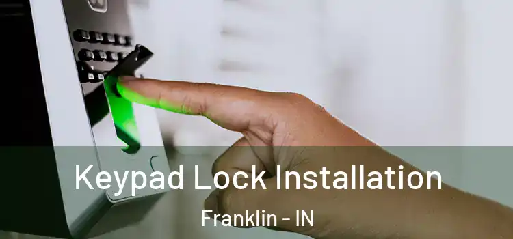  Keypad Lock Installation Franklin - IN