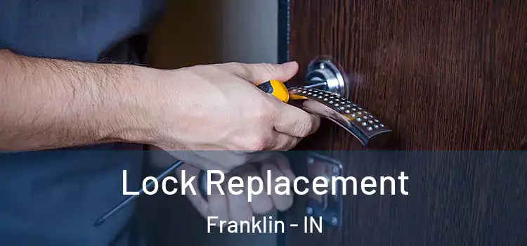 Lock Replacement Franklin - IN