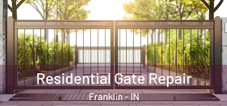  Residential Gate Repair Franklin - IN