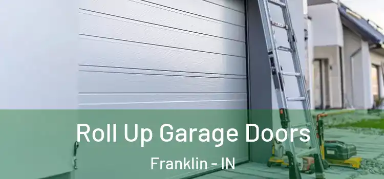  Roll Up Garage Doors Franklin - IN