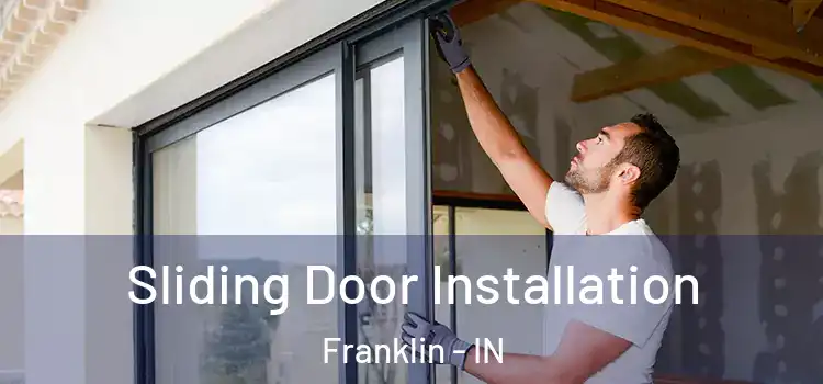 Sliding Door Installation Franklin - IN