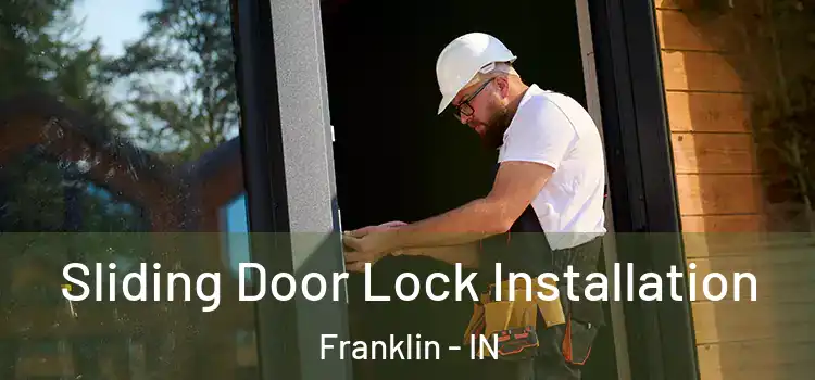 Sliding Door Lock Installation Franklin - IN