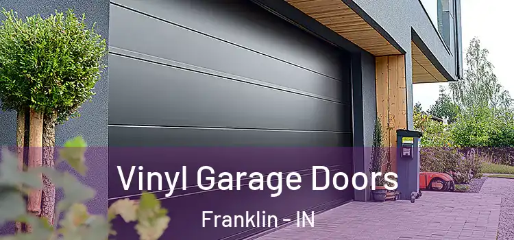  Vinyl Garage Doors Franklin - IN