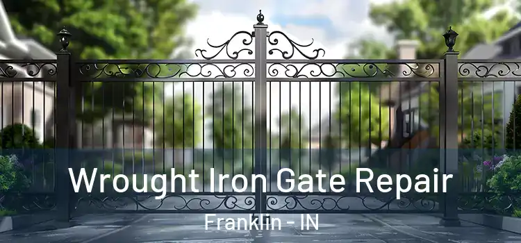 Wrought Iron Gate Repair Franklin - IN
